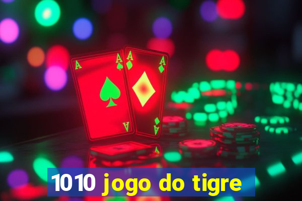 1010 jogo do tigre